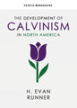 The Development of Calvinism in North America - Paperback