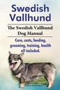 Swedish Vallhund. the Swedish Vallhund Dog Manual. Care, Costs, Feeding, Grooming, Training, Health All Included. - Paperback