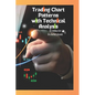 Trading Chart Patterns BookDay Trading Chart PatternsTrading chart patterns In English Version: Diffrent Trading Chart Patterns How to trade Chart Pat - Paperback