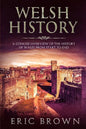 Welsh History: A Concise Overview of the History of Wales from Start to End - Paperback