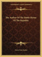 The Author of the Battle Hymn of the Republic - Paperback