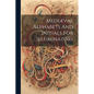 Medi誚al Alphabets And Initials For Illuminators - Paperback