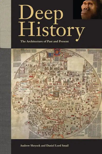 Deep History: The Architecture of Past and Present - Paperback