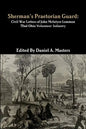 Sherman's Praetorian Guard: Civil War Letters of John McIntyre Lemmon, 72nd Ohio Volunteer Infantry - Paperback