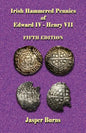 Irish Hammered Pennies of Edward IV - Henry VII, Fifth Edition - Paperback