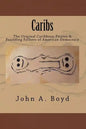 Caribs: The Original Caribbean Pirates & Founding Fathers of American Democracy - Paperback