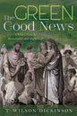 The Green Good News: Christ's Path to Sustainable and Joyful Life - Hardcover