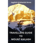 Travellers Guide to Mount Kailash - Paperback