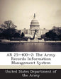 AR 25-400-2: The Army Records Information Management System - Paperback