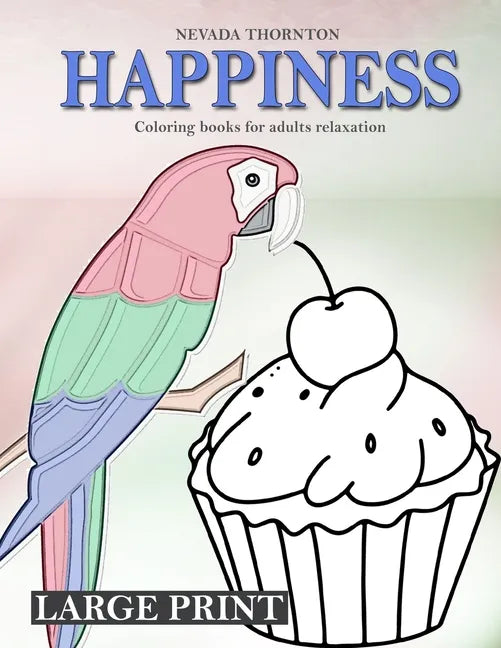 LARGE PRINT Coloring books for adults relaxation HAPPINESS: Simple coloring book for adults HAPPINESS - Paperback