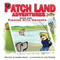 Patch Land Adventures (book one) "Fishing with Grandpa" - Paperback