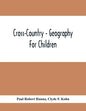 Cross-Country - Geography For Children - Paperback
