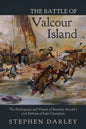The Battle of Valcour Island: The Participants and Vessels of Benedict Arnold's 1776 Defense of Lake Champlain - Paperback