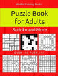 Puzzle Book for Adults: Killer Sudoku, Kakuro, Numbricks and Other Math Puzzles for Adults - Paperback