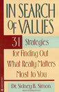 In Search of Values: 31 Strategies for Finding Out What Really Matters Most to You - Paperback