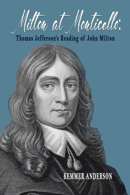 Milton at Monticello: Thomas Jefferson's Reading of John Milton - Paperback