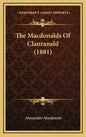 The Macdonalds Of Clanranald (1881) - Hardcover