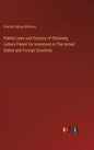 Patent Laws and Practice of Obtaining Letters Patent for Inventions in The United States and Foreign Countries - Hardcover