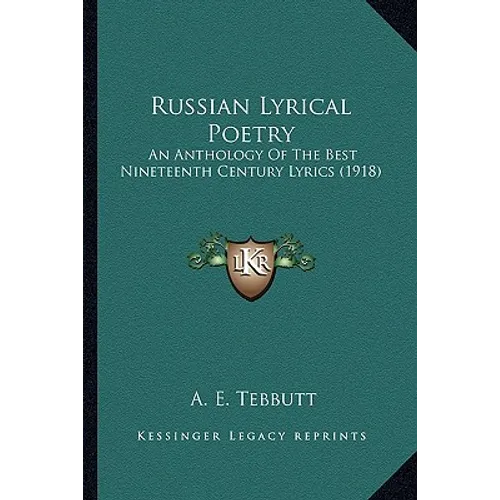 Russian Lyrical Poetry: An Anthology Of The Best Nineteenth Century Lyrics (1918) - Paperback