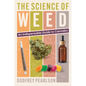 The Science of Weed: An Indispensable Guide to Cannabis - Hardcover