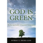 God Is Green: An Eco-Spirituality of Incarnate Compassion - Paperback