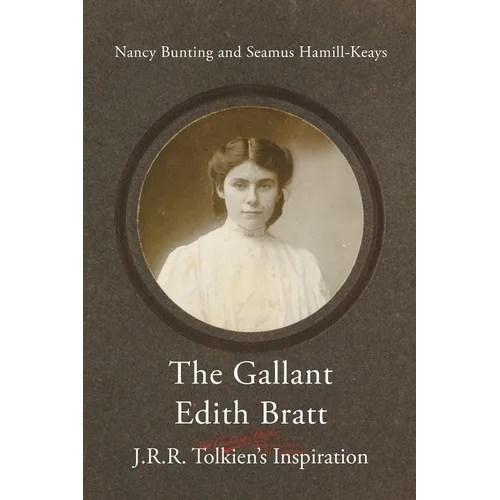 The Gallant Edith Bratt: J.R.R. Tolkien's Inspiration - Paperback