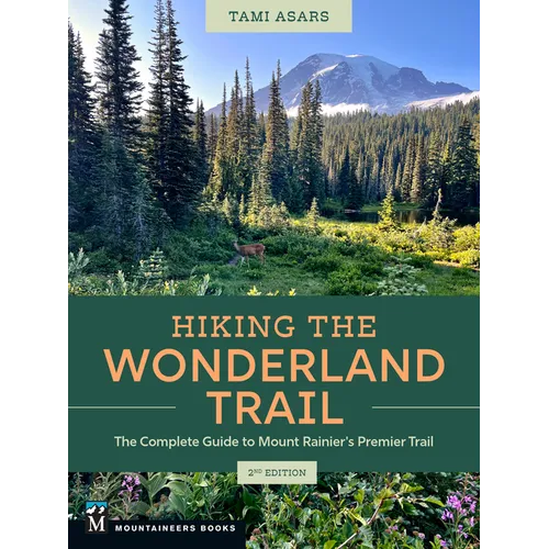 Hiking the Wonderland Trail: The Complete Guide to Mount Rainier's Premier Trail - Paperback