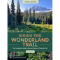 Hiking the Wonderland Trail: The Complete Guide to Mount Rainier's Premier Trail - Paperback