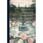 Woman in Epigram: Flashes of Wit, Wisdom, and Satire From the World's Literature - Paperback