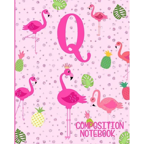 Composition Notebook Q: Pink Flamingo Initial Q Composition Wide Ruled Notebook - Paperback
