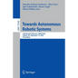 Towards Autonomous Robotic Systems: 23rd Annual Conference, Taros 2022, Culham, Uk, September 7-9, 2022, Proceedings - Paperback