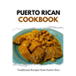 Puerto Rican Cookbook: Traditional Recipes from Puerto Rico - Paperback