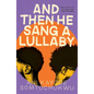 And Then He Sang a Lullaby - Hardcover
