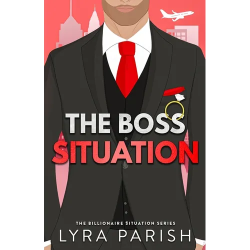 The Boss Situation: a billionaire enemies to lovers workplace romcom - Paperback