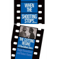 When the Shooting Stops ... the Cutting Begins: A Film Editor's Story - Paperback