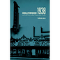 Hollywood 1938: Motion Pictures' Greatest Year - Hardcover