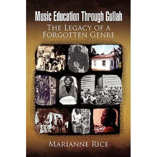 Music Education Through Gullah: The Legacy of a Forgotten Genre - Paperback