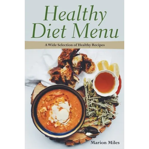 Healthy Diet Menu: A Wide Selection of Healthy Recipes - Paperback