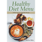 Healthy Diet Menu: A Wide Selection of Healthy Recipes - Paperback