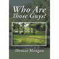 Who Are Those Guys? - Hardcover