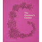 The Gardener's Garden: Inspiration Across Continents and Centuries - Hardcover