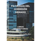 Patología del Hormigón Armado: Libros Universitarios - Paperback