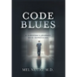 Code Blues: A Surgeon's Journey With Depression - Hardcover