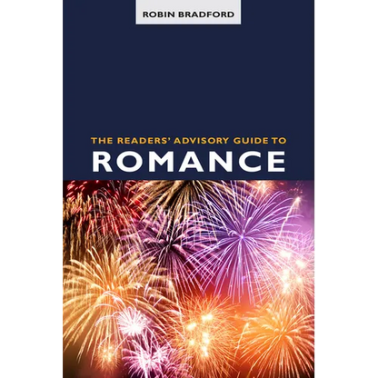 The Readers' Advisory Guide to Romance - Paperback