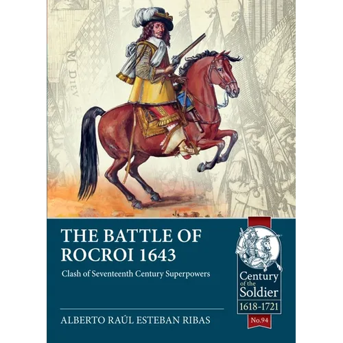 The Battle of Rocroi 1643: Clash of Seventeenth Century Superpowers - Paperback