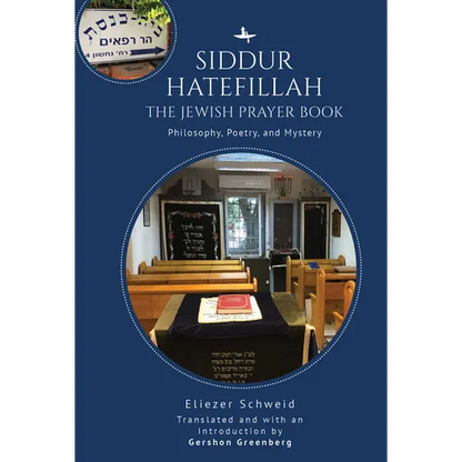 Siddur Hatefillah: The Jewish Prayer Book. Philosophy, Poetry, and Mystery - Paperback