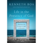 Life in the Presence of God: Practices for Living in Light of Eternity - Paperback