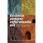 Ecclesia semper reformanda est / The church is always reforming: A festschrift on ecclesiology in honour of Stanley K. Fowler - Paperback