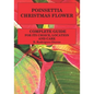 Poinsettia.Chistmas Flower: Complete guide for its choice, location and care - Paperback