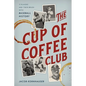 The Cup of Coffee Club: 11 Players and Their Brush with Baseball History - Paperback